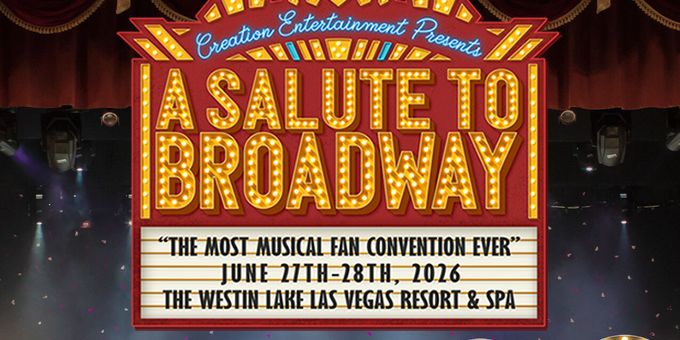 A SALUTE TO BROADWAY Fan Convention Will Come to Las Vegas Photos