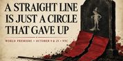 A STRAIGHT LINE IS JUST A CIRCLE THAT GAVE UP to Premiere at Spark Theatre Festival Photo