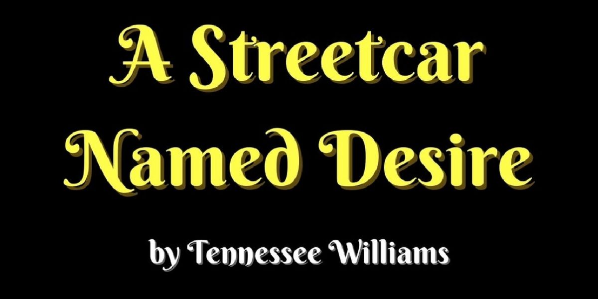 A STREETCAR NAMED DESIRE Comes to The Sherry Theatre in September