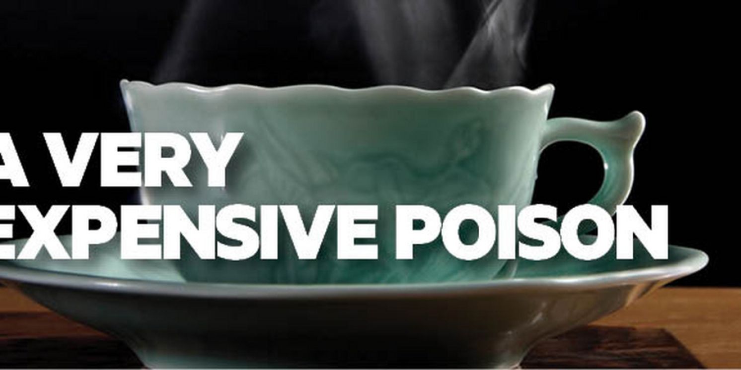 A VERY EXPENSIVE POISON Comes to the New Theatre in August  Image