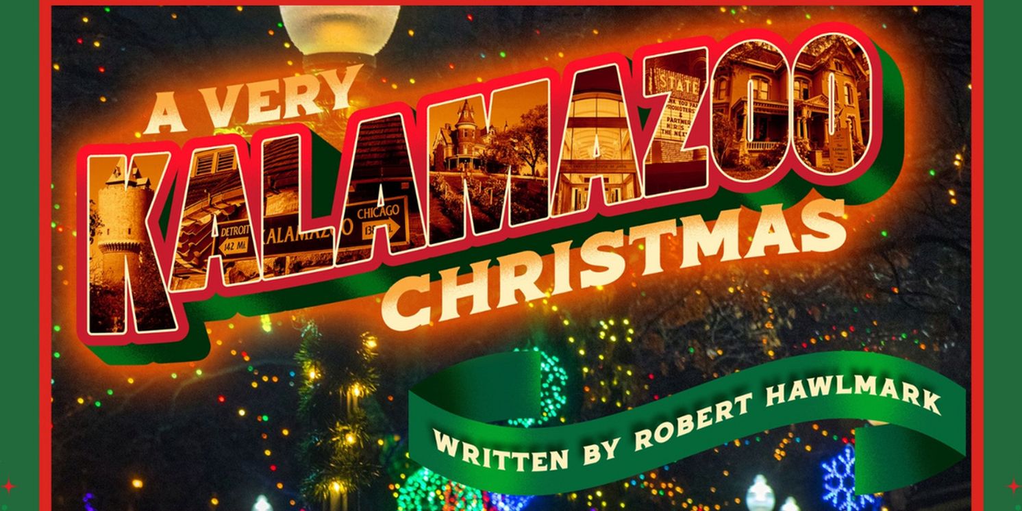 A VERY KALAMAZOO CHRISTMAS Opens in November at Farmers Alley Theatre  Image