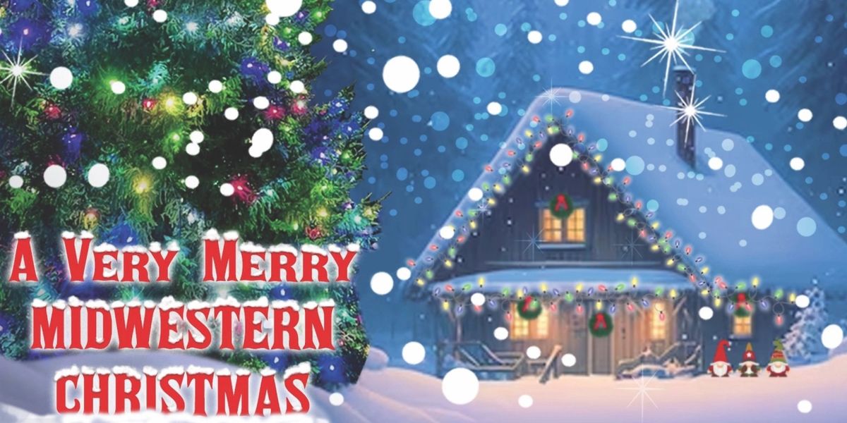 A VERY MERRY MIDWESTERN CHRISTMAS Comes to 54 Below