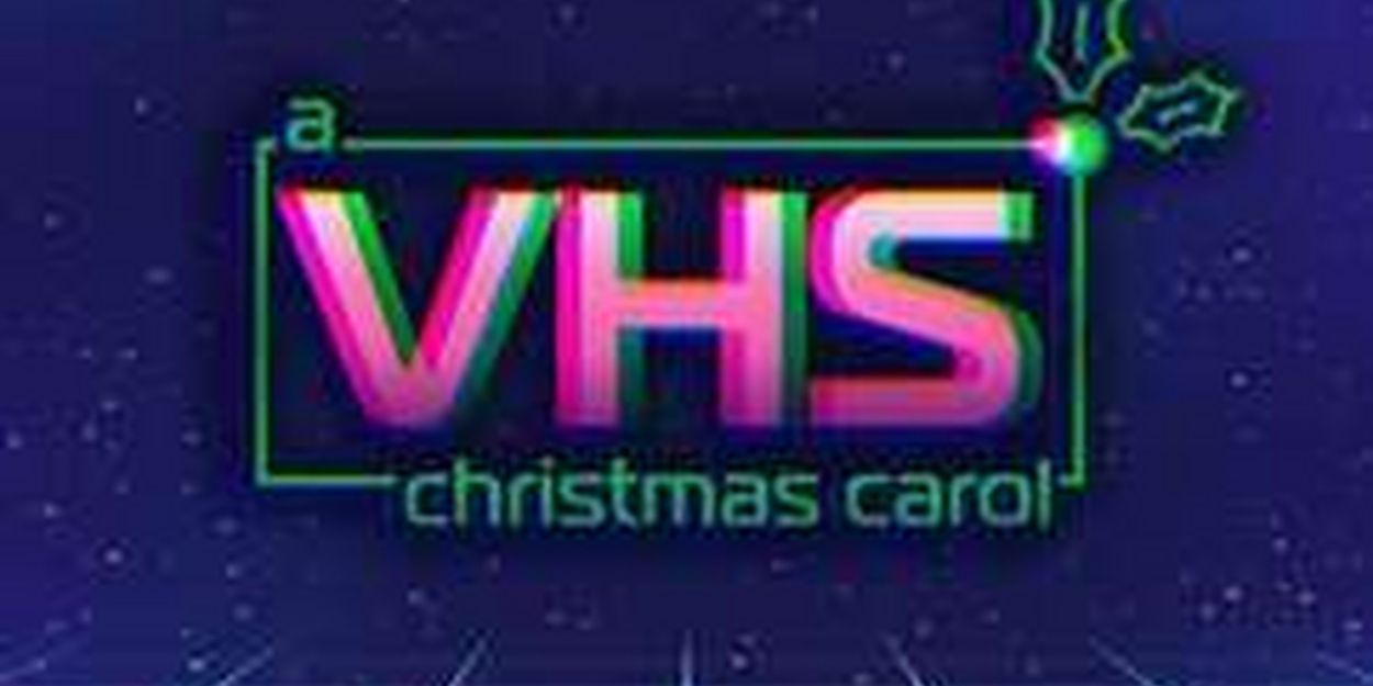 A VHS CHRISTMAS CAROL Plays at Between the Lines This December  Image