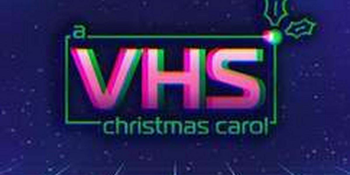 A VHS CHRISTMAS CAROL Plays at Between the Lines This December