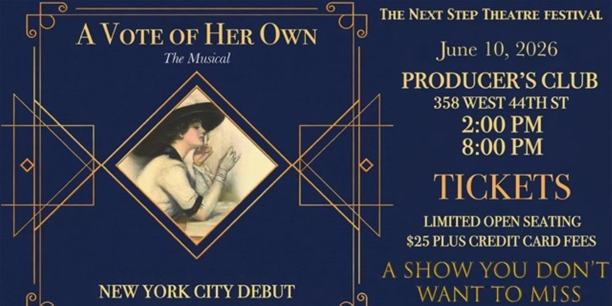 A VOTE OF HER OWN to Make NYC Debut at Next Step Theatrical Festival