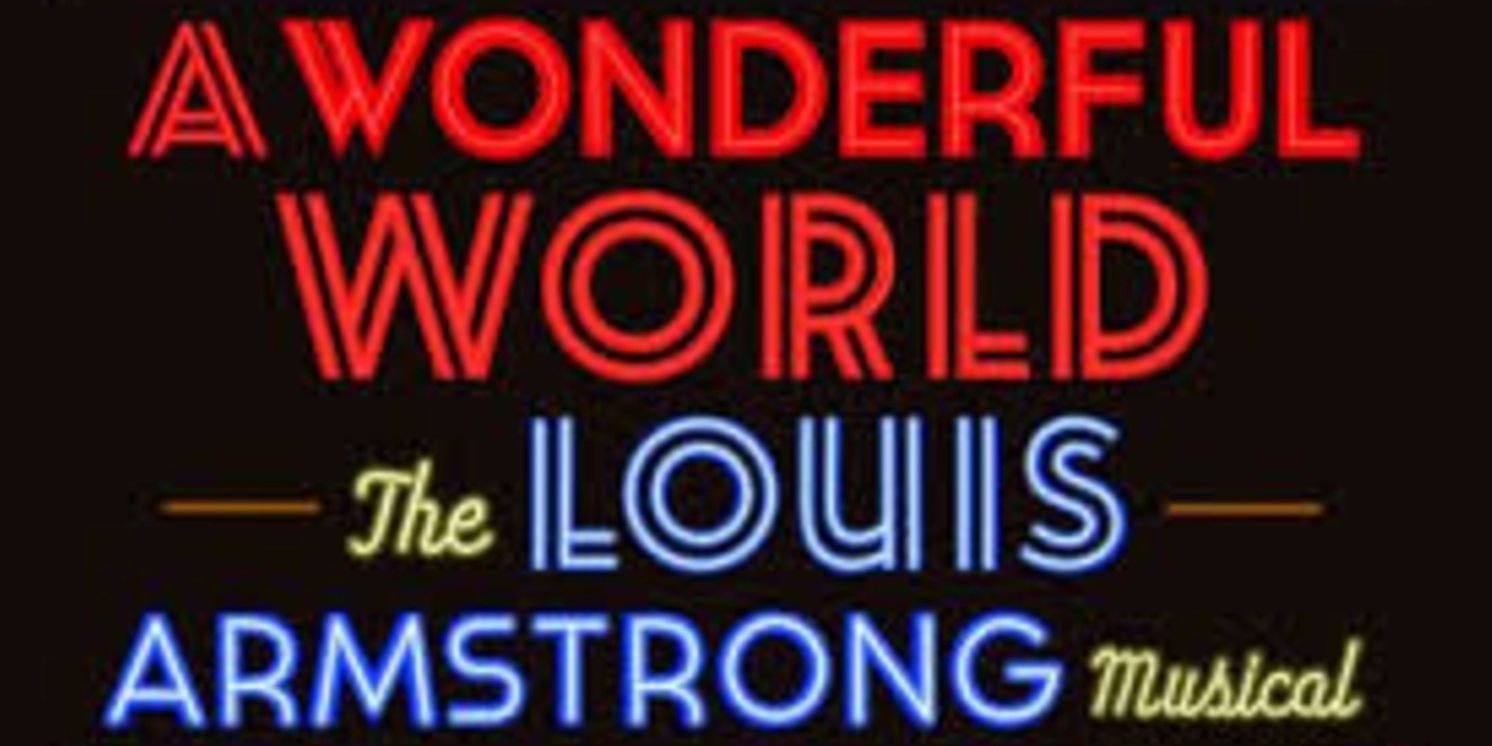 A WONDERFUL WORLD: THE LOUIS ARMSTRONG MUSICAL Acquired By The Licensing House  Image