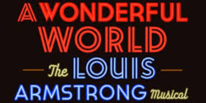 A WONDERFUL WORLD: THE LOUIS ARMSTRONG MUSICAL Acquired By The Licensing House Photos