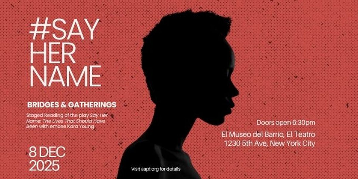 AAPF to Present Staged Reading of #SAYHERNAME: THE LIVES THAT SHOULD HAVE BEEN In December