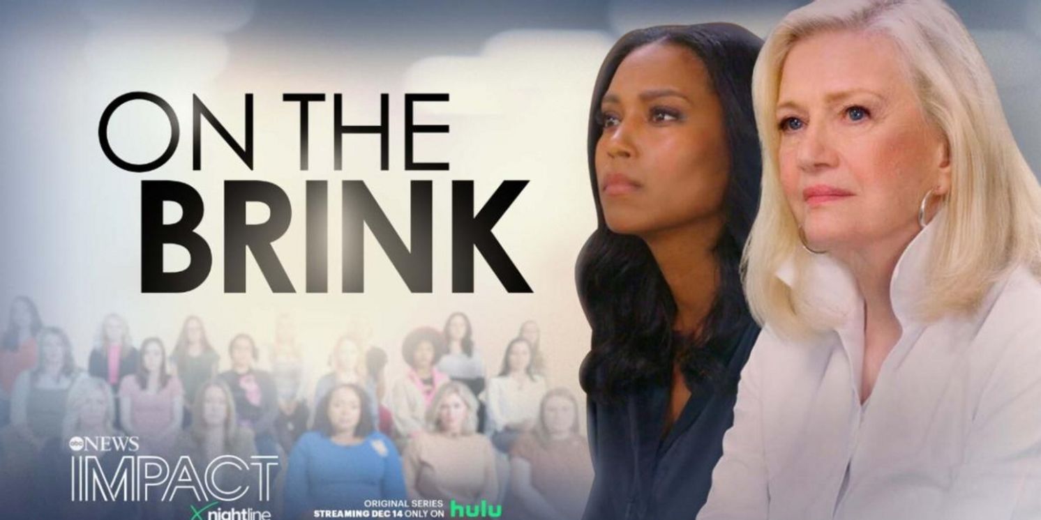 ABC News Studios' 'IMPACT X Nightline' Announces New Episode ON THE BRINK Exploring The Effects Of U.S. State Abortion Bans  Image
