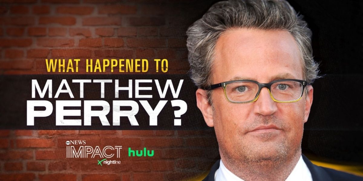 ABC News Studios Releasing New Episode of IMPACT x NIGHTLINE Exploring Matthew Perry's Death