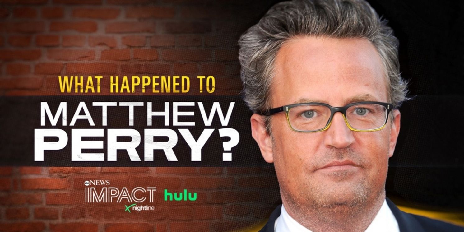 ABC News Studios Releasing New Episode of IMPACT x NIGHTLINE Exploring Matthew Perry's Death  Image