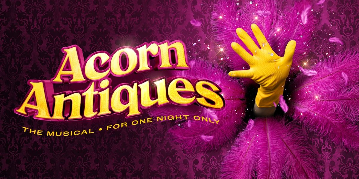 ACORN ANTIQUES THE MUSICAL Will Return to the Stage For One Night Only