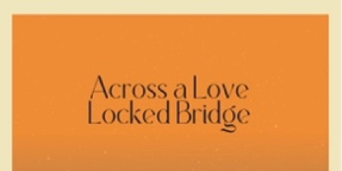 ACROSS A LOVE LOCKED BRIDGE Comes to Edinburgh Fringe