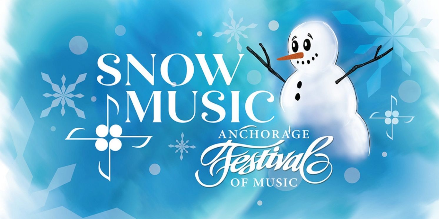 AFM: SNOW MUSIC Comes to Alaska PAC in January  Image