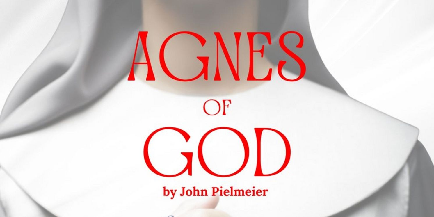 AGNES OF GOD Takes Center Stage at Pharmacy Theatre  Image