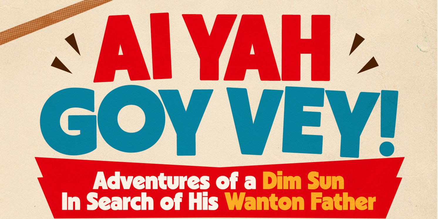 AI YAH GOY VEY! to Have World Premiere at Pan Asian Rep  Image