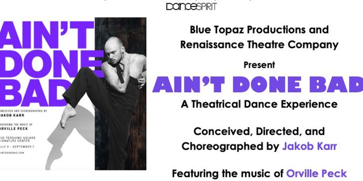 AIN'T DONE BAD Theatrical Dance Experience Coming To The Irene Diamond Stage At The Pershing Square Signature Center