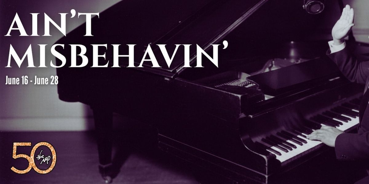 AIN'T MISBEHAVIN' to Open at Arkansas Repertory Theatre This Summer