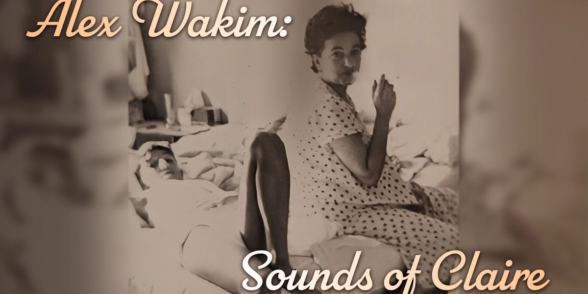 ALEX WAKIM: SOUNDS OF CLAIRE Comes to 54 Below