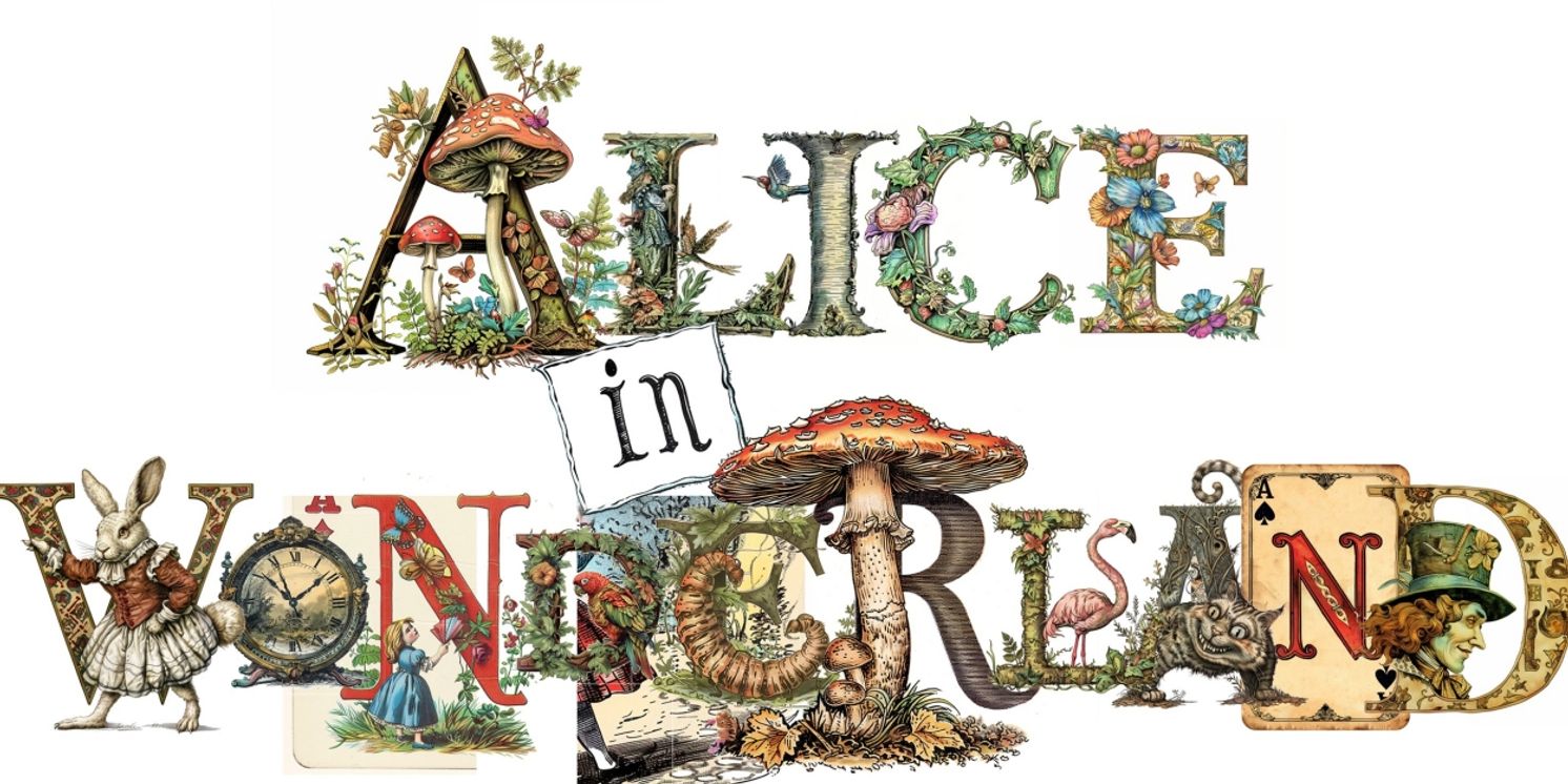 ALICE IN WONDERLAND A Musical Experience to Premiere At The Wilshire Ebell Theatre  Image