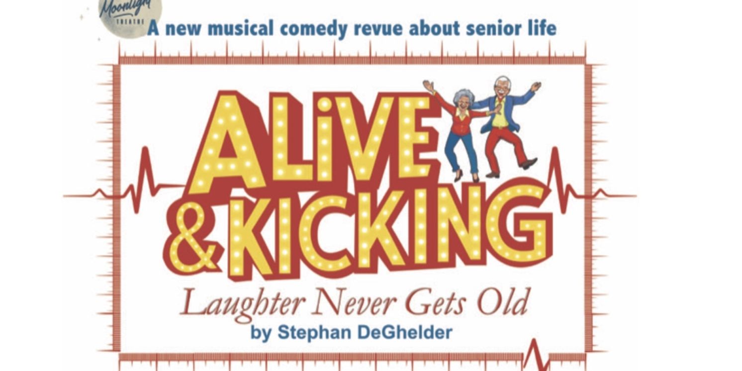 ALIVE And KICKING: LAUGHTER NEVER GETS OLD Gets Its World Premiere in St. Charles  Image