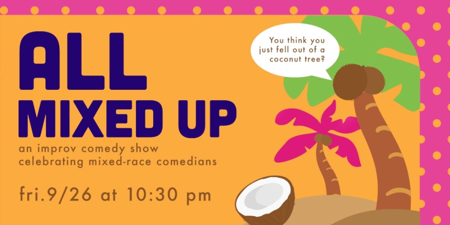 ALL MIXED UP! Will Return to the Magnet Theater  Image