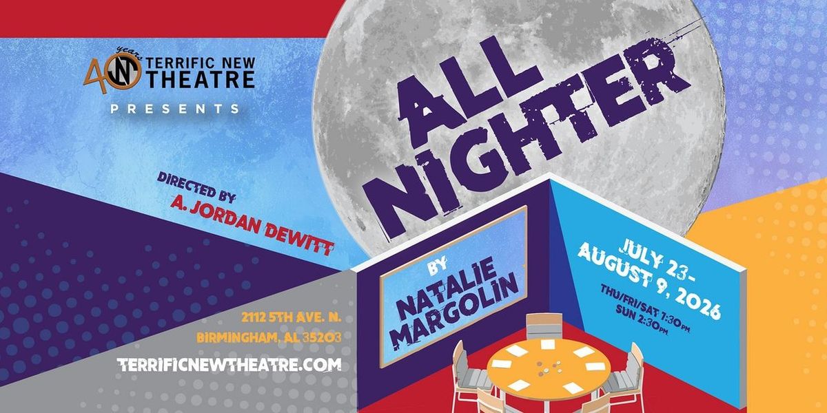 ALL NIGHTER to Open Terrific New Theatre's 40th Anniversary Season in Birmingham