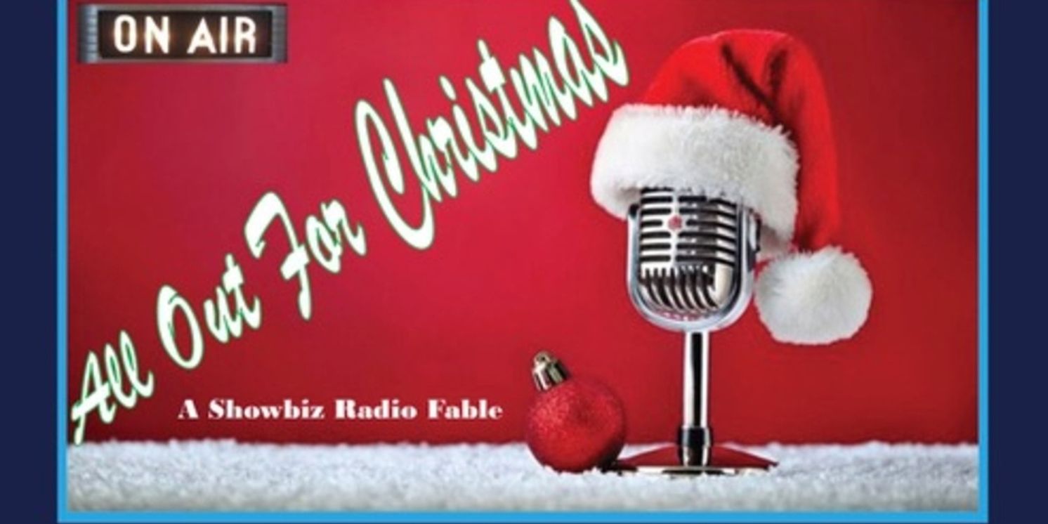 ALL OUT FOR CHRISTMAS – A SHOWBIZ RADIO FABLE Comes to Actors Theatre of Indiana  Image