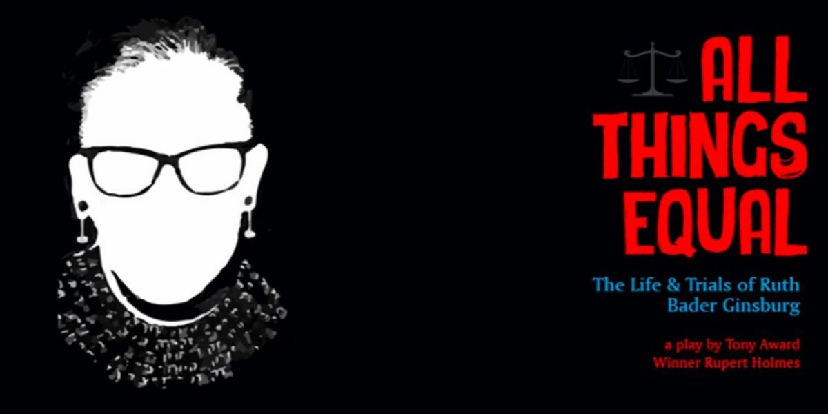 ALL THINGS EQUAL - THE LIFE AND TRIALS OF RUTH BADER GINSBURG is Coming to San Francisco's Curran Theater