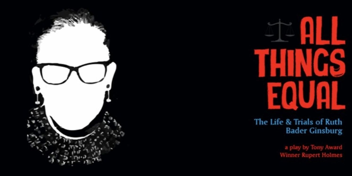 ALL THINGS EQUAL - The Life and Trials of Ruth Bader Ginsburg is Coming to Curran Theater  Image