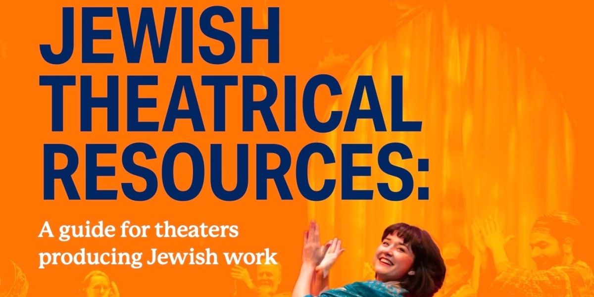 Alliance For Jewish Theatre Launches Free Theatrical Resource Guide