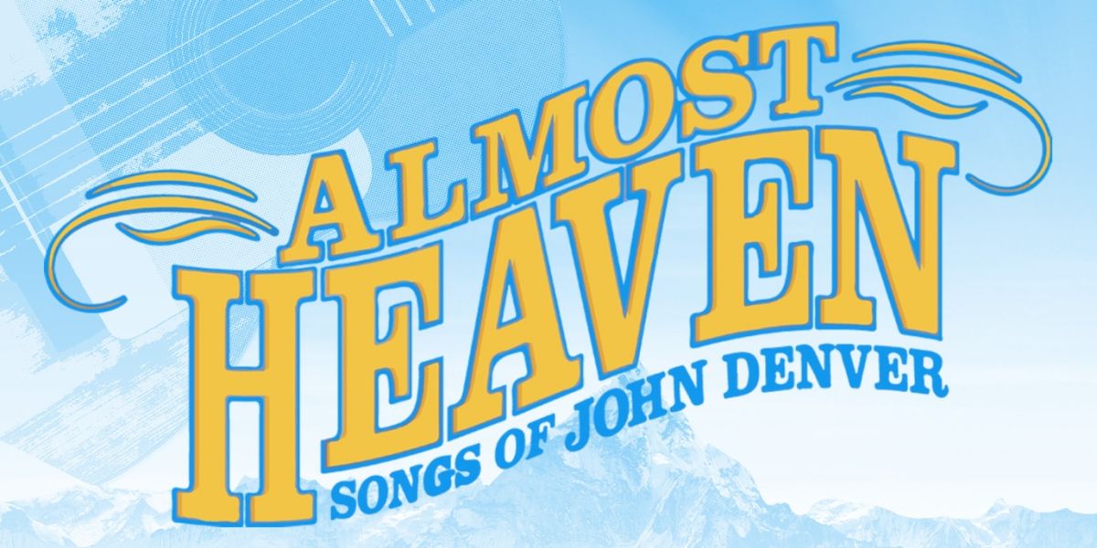 ALMOST HEAVEN: SONGS OF JOHN DENVER Comes to Rocky Mountain Rep
