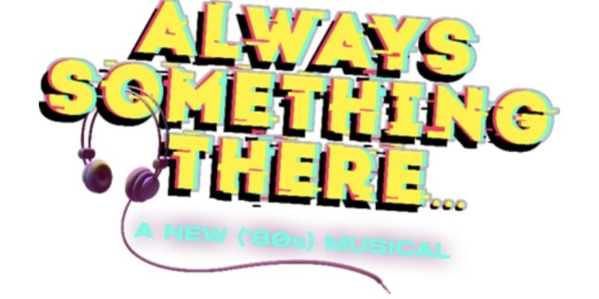 ALWAYS SOMETHING THERE... World Premiere is Coming to Mariott Theatre