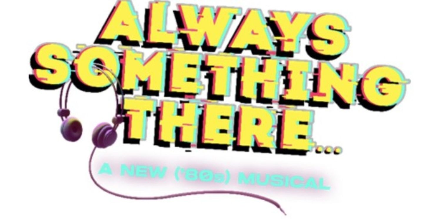 ALWAYS SOMETHING THERE... World Premiere is Coming to Mariott Theatre  Image