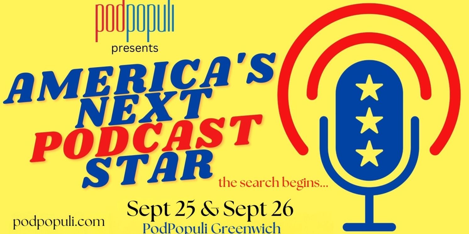 AMERICA'S NEXT PODCAST STAR Contest Comes To Greenwich This September  Image