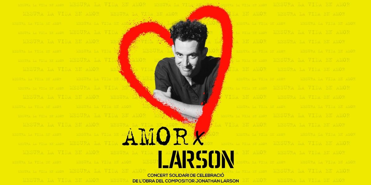AMOR x LARSON: un concierto solidario en homenaje al creador de RENT