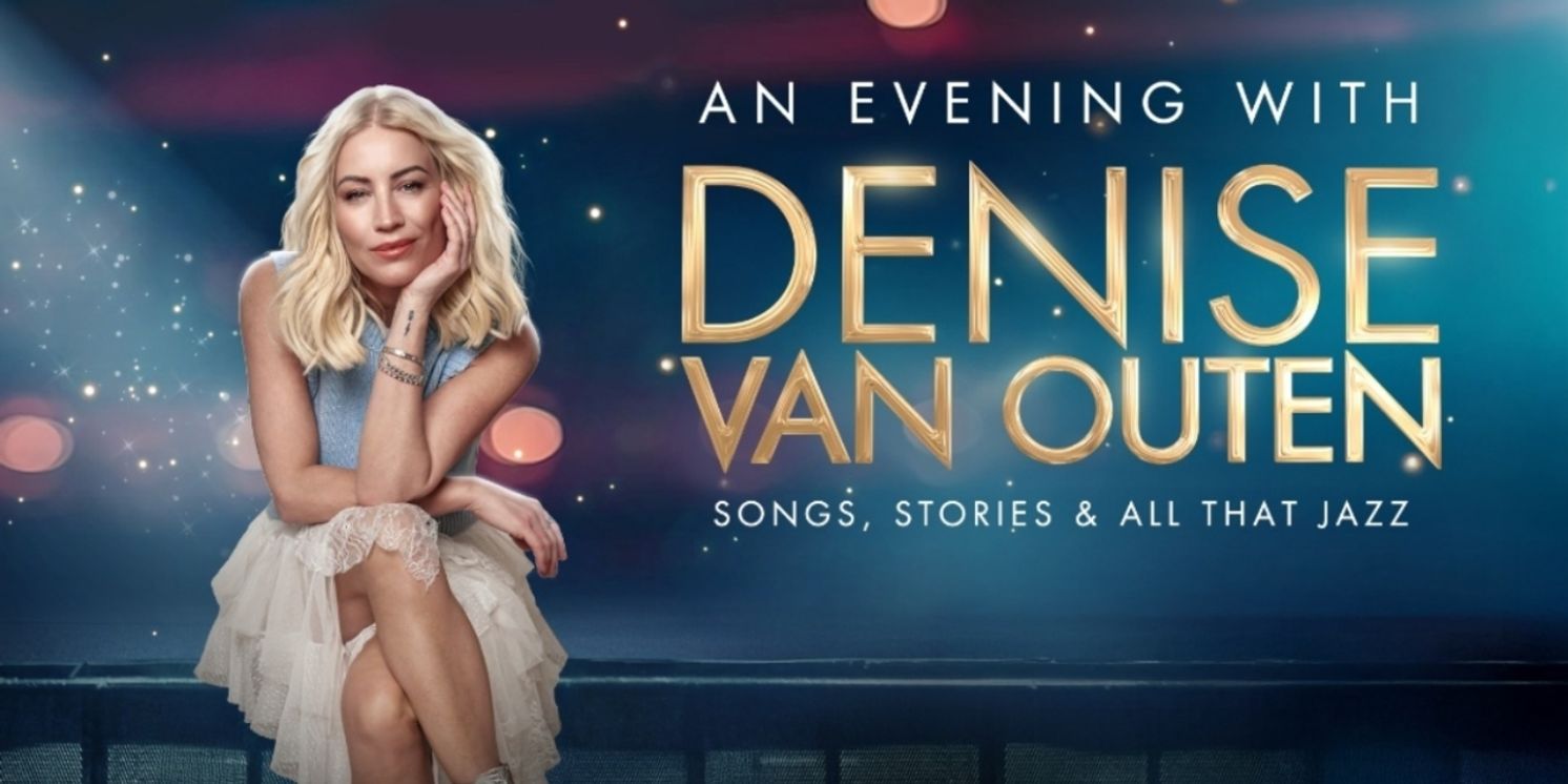 AN EVENING WITH DENISE VAN OUTEN to Have UK Tour in 2026  Image