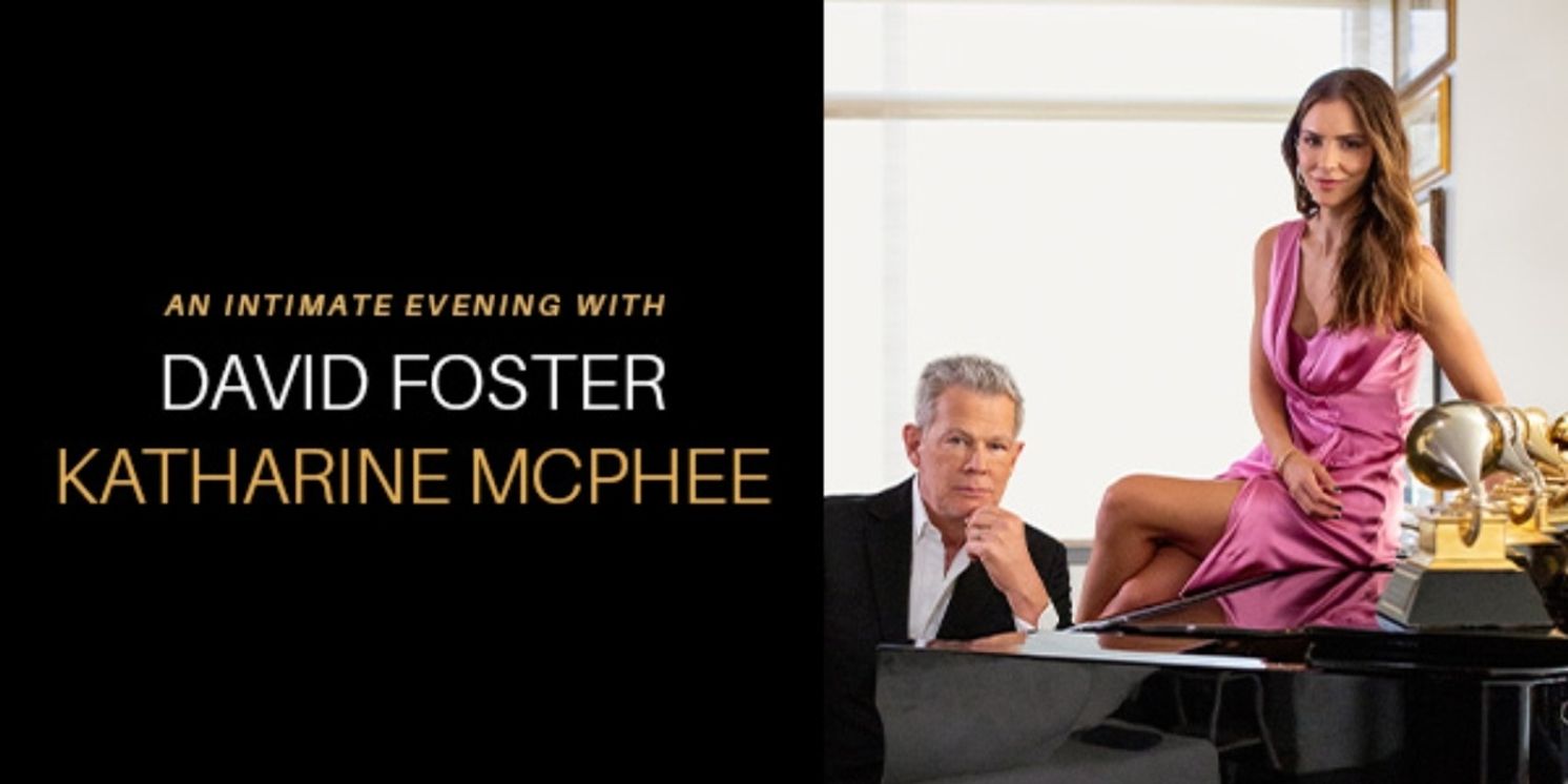 AN INTIMATE EVENING WITH DAVID FOSTER AND KATHERINE MCPHEE Cancelled at PPAC  Image