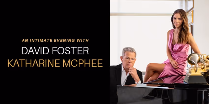 AN INTIMATE EVENING WITH DAVID FOSTER AND KATHERINE MCPHEE Cancelled at PPAC Photo