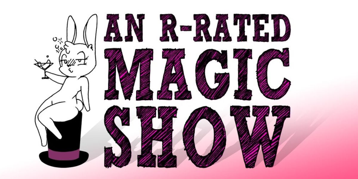 AN R-RATED MAGIC SHOW Comes tot he Morrison Center This Weekend