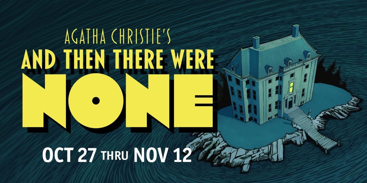 AND THEN THERE WERE NONE Comes to Granbury Theatre Company This Month