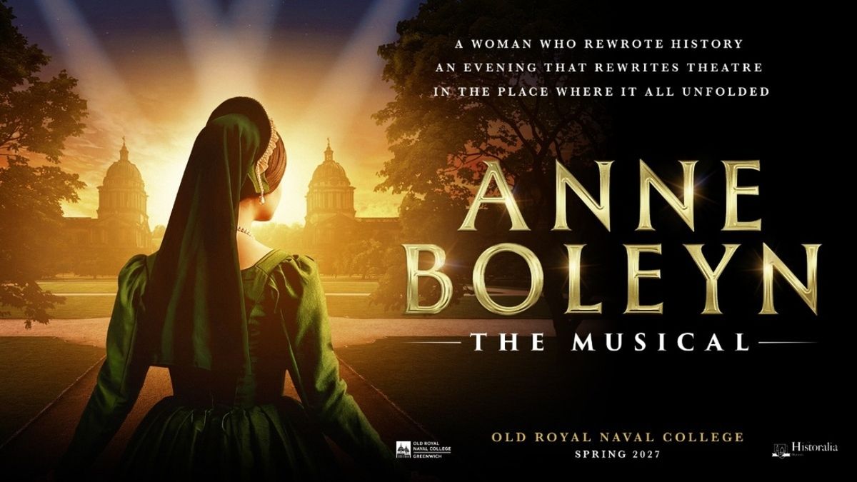 ANNE BOLEYN: THE MUSICAL to Return, Coming to London in 2027