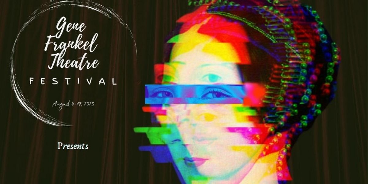 ANNE OF A THOUSAND FACES To Premiere At Gene Frankel Theatre Festival This August