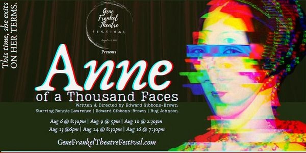 ANNE OF A THOUSAND FACES To Premiere At Gene Frankel Theatre Festival This August
