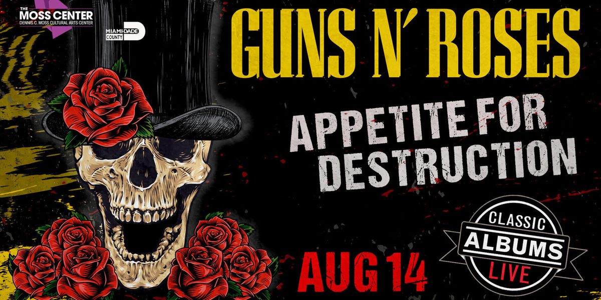 APPETITE FOR DESTRUCTION To Perform At Dennis C. Moss Cultural Arts Center