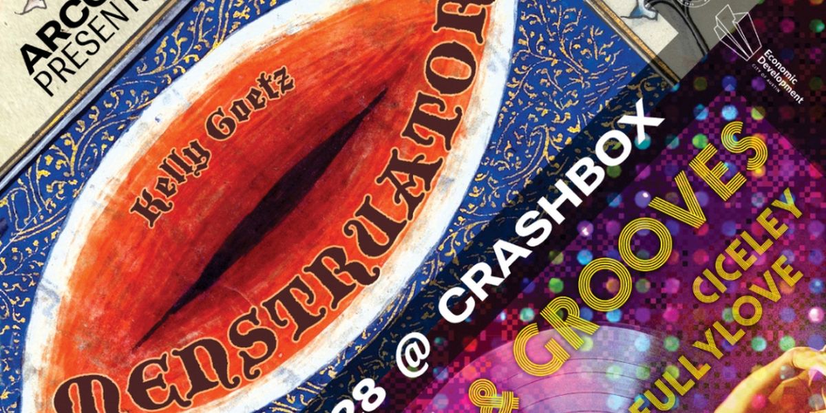 ARCOS Presents Ciceley Fullylove's RHYTHM & GROOVES And Kelly Goetz's MENSTRUATOR