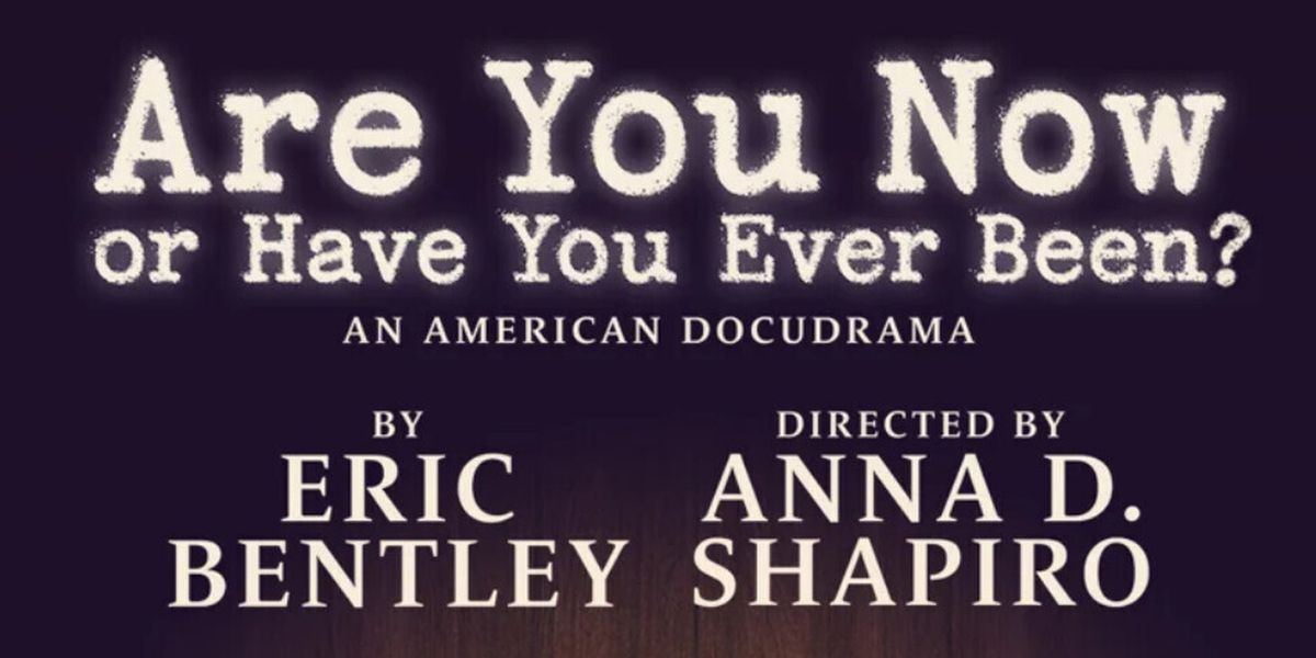 ARE YOU NOW OR HAVE YOU EVER BEEN? to Open at Arena Stage This Fall