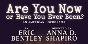 ARE YOU NOW OR HAVE YOU EVER BEEN? to Open at Arena Stage This Fall