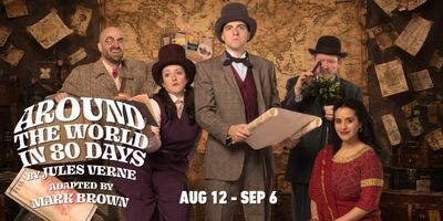 AROUND THE WORLD IN 80 DAYS to Spin Into B Street Theatre With New Staging Photo