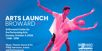 ARTS LAUNCH BROWARD 2026 to Kick Off County's Cultural Season